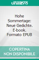 Hohe Sommertage: Neue Gedichte. E-book. Formato EPUB ebook