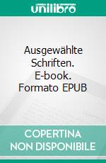 Ausgewählte Schriften. E-book. Formato EPUB ebook