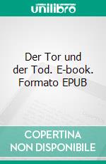 Der Tor und der Tod. E-book. Formato EPUB ebook