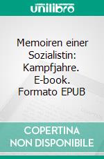 Memoiren einer Sozialistin: Kampfjahre. E-book. Formato EPUB ebook