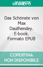 Das Schönste von Max Dauthendey. E-book. Formato EPUB ebook