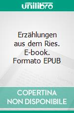 Erzählungen aus dem Ries. E-book. Formato EPUB ebook
