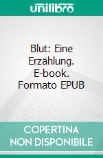 Blut: Eine Erzählung. E-book. Formato EPUB ebook