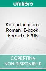 Komödiantinnen: Roman. E-book. Formato EPUB ebook