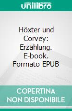 Höxter und Corvey: Erzählung. E-book. Formato EPUB ebook