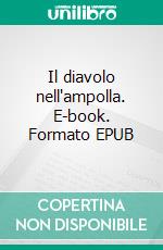 Il diavolo nell'ampolla. E-book. Formato EPUB ebook