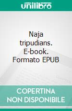 Naja tripudians. E-book. Formato EPUB ebook