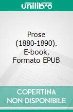 Prose (1880-1890). E-book. Formato EPUB ebook