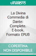 La Divina Commedia di Dante: Complete. E-book. Formato EPUB ebook