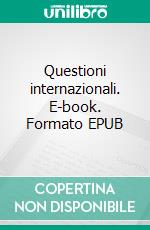 Questioni internazionali. E-book. Formato EPUB ebook
