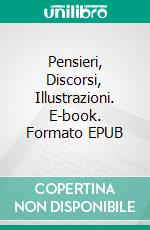 Pensieri, Discorsi, Illustrazioni. E-book. Formato EPUB ebook