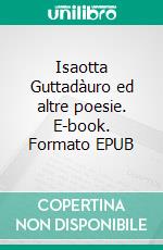 Isaotta Guttadàuro ed altre poesie. E-book. Formato EPUB ebook