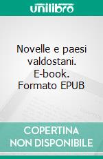 Novelle e paesi valdostani. E-book. Formato EPUB ebook