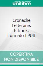 Cronache Letterarie. E-book. Formato EPUB ebook