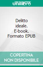 Delitto ideale. E-book. Formato EPUB ebook