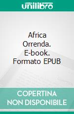 Africa Orrenda. E-book. Formato EPUB ebook