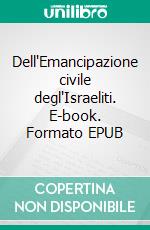 Dell'Emancipazione civile degl'Israeliti. E-book. Formato EPUB ebook
