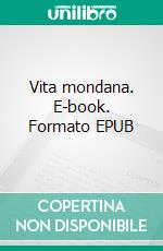 Vita mondana. E-book. Formato EPUB ebook