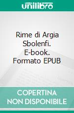 Rime di Argia Sbolenfi. E-book. Formato EPUB ebook