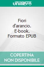 Fiori d'arancio. E-book. Formato EPUB ebook