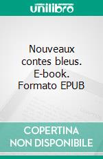 Nouveaux contes bleus. E-book. Formato EPUB ebook