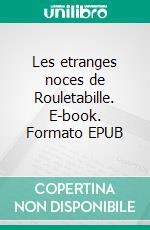 Les etranges noces de Rouletabille. E-book. Formato EPUB ebook