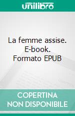 La femme assise. E-book. Formato EPUB ebook