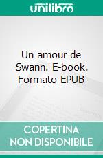 Un amour de Swann. E-book. Formato EPUB ebook