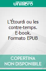 L'Étourdi ou les contre-temps. E-book. Formato EPUB ebook
