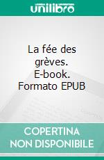 La fée des grèves. E-book. Formato EPUB ebook