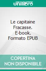 Le capitaine Fracasse. E-book. Formato EPUB ebook