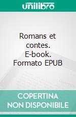 Romans et contes. E-book. Formato EPUB ebook