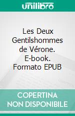 Les Deux Gentilshommes de Vérone. E-book. Formato EPUB ebook