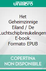 Het Geheimzinnige Eiland / De Luchtschipbreukelingen. E-book. Formato EPUB ebook