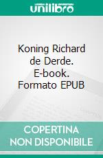 Koning Richard de Derde. E-book. Formato EPUB ebook
