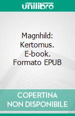 Magnhild: Kertomus. E-book. Formato EPUB ebook