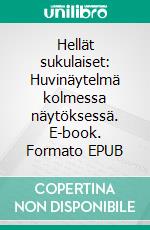 Hellät sukulaiset: Huvinäytelmä kolmessa näytöksessä. E-book. Formato EPUB ebook
