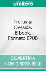 Troilus ja Cressida. E-book. Formato EPUB ebook