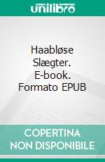 Haabløse Slægter. E-book. Formato EPUB ebook