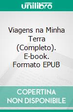 Viagens na Minha Terra (Completo). E-book. Formato EPUB ebook