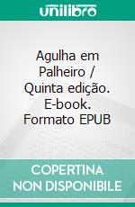 Agulha em Palheiro / Quinta edição. E-book. Formato EPUB ebook