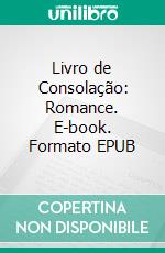 Livro de Consolação: Romance. E-book. Formato EPUB ebook