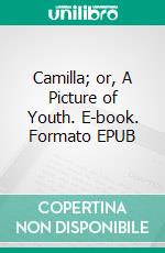 Camilla; or, A Picture of Youth. E-book. Formato EPUB ebook