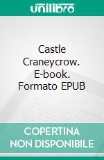 Castle Craneycrow. E-book. Formato EPUB ebook