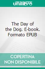 The Day of the Dog. E-book. Formato EPUB ebook