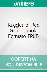 Ruggles of Red Gap. E-book. Formato EPUB ebook