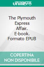 The Plymouth Express Affair. E-book. Formato EPUB ebook