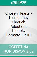 Chosen Hearts - The Journey Through Adoption. E-book. Formato EPUB ebook di Leslie Means