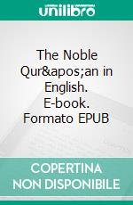 The Noble Qur'an in English. E-book. Formato EPUB ebook di Dr. Muhammad Taqi-ud-Din Al-Hilali