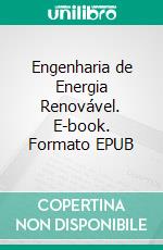Engenharia de Energia Renovável. E-book. Formato EPUB ebook